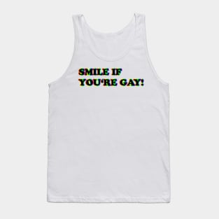 Smile if you are gay! Tank Top